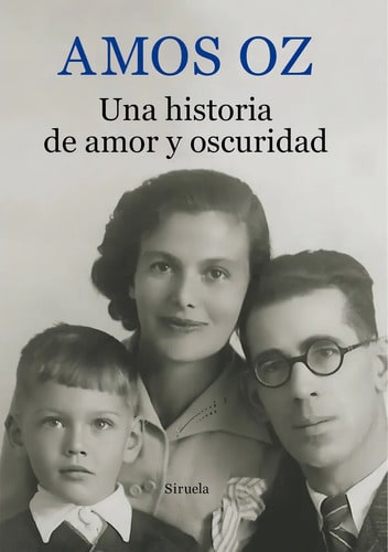 Una Historia De Amor Y Oscuridad, Amos Oz, Siruela