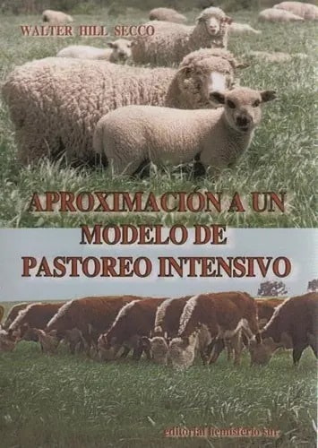 Libro Aproximación A Un Modelo De Pastoreo Intensivo, De Ing. Agr. Hill Secco, Walter. Editorial Hemisferio Sur, Tapa Blanda