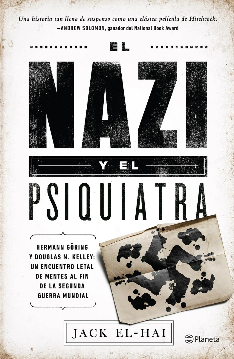 El Nazi Y El Psiquiatra: Hermann Göring Y Douglas M. Kelley: Un Encuentro Letal De Mentes Al Fin De La Segunda Querra Mundial., De El-hai, Jack. Vela Histórica Editorial Planeta México, Tapa Blanda...