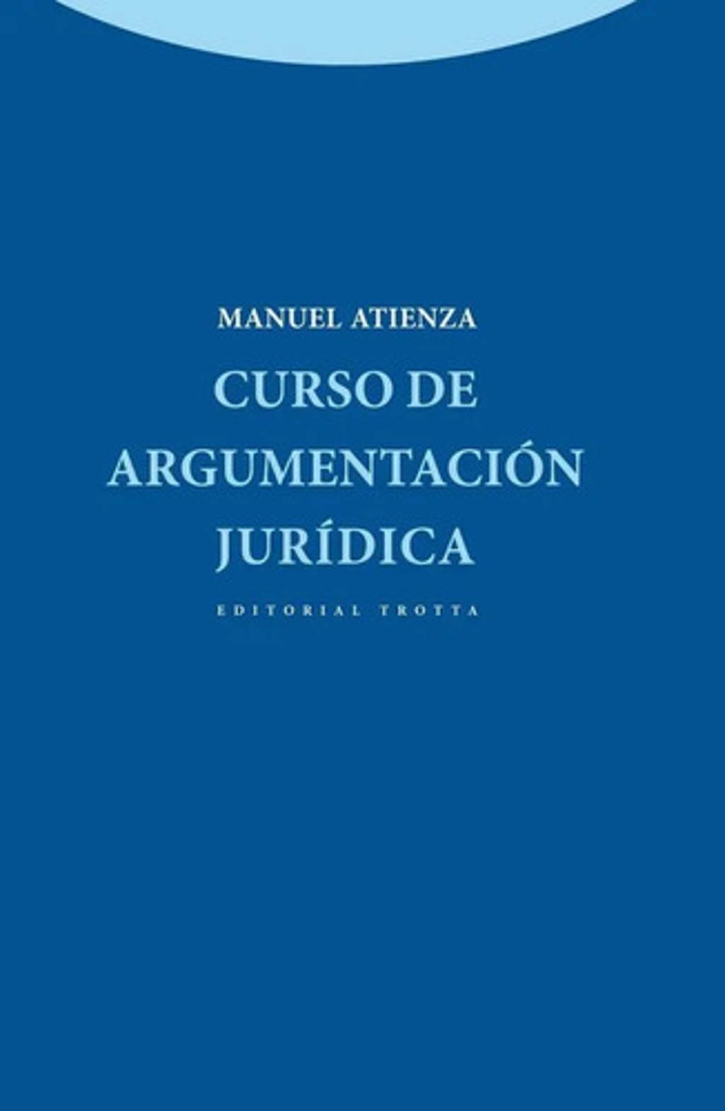 Curso De Argumentacion Juridica Atienza Filosofia Derecho