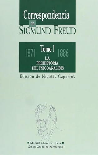Correspondencia De Sigmund Freud (i): La Prehistoria Del Psicoanálisis (1871-1886), De Sigmund, Freud. Editorial Biblioteca Nueva En Español, 2022