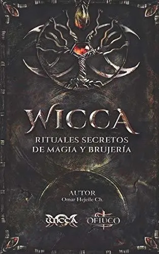 Wicca Rituales Secretos De Magia Y Brujeria, De Omar Hejeile. Editorial Wicca, Tapa Blanda En Español