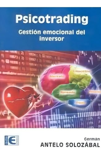 Psicotrading Gestion Emocional Del Inversor - Antero Solo...