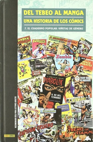 Del Tebeo Al Manga: Una Historia De Los Comics 7: 7. El Cuaderno Popular: Viñetas De Género, De Vv. Aa.., Vol. 1. Editorial Panini, Tapa Dura En Español, 2010