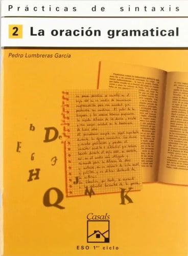 Prácticas De Sintaxis 2. La Oración Gramatical, De Pedro Lumbreras García. Prácticas De Sintaxis, Vol. 2. Editorial Editorial Casals, Tapa Blanda, Edición 1ª En Español, 1999