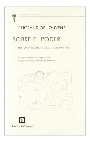 Sobre El Poder: Historia Natural De Su Crecimiento, De Bertrand De Jouvenel. Editorial Unión Editorial, Tapa Blanda En Español, 2011