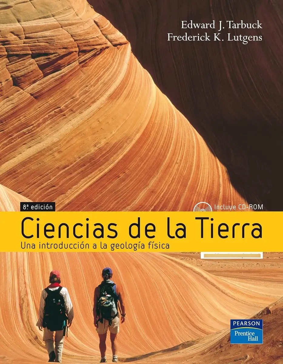 Ciencias De La Tierra: Una Introducción A La Geología Física, De Edward Tarbuck., Vol. 1. Editorial Prentice Hall, Tapa Blanda, 8ª Edición En Español, 2009