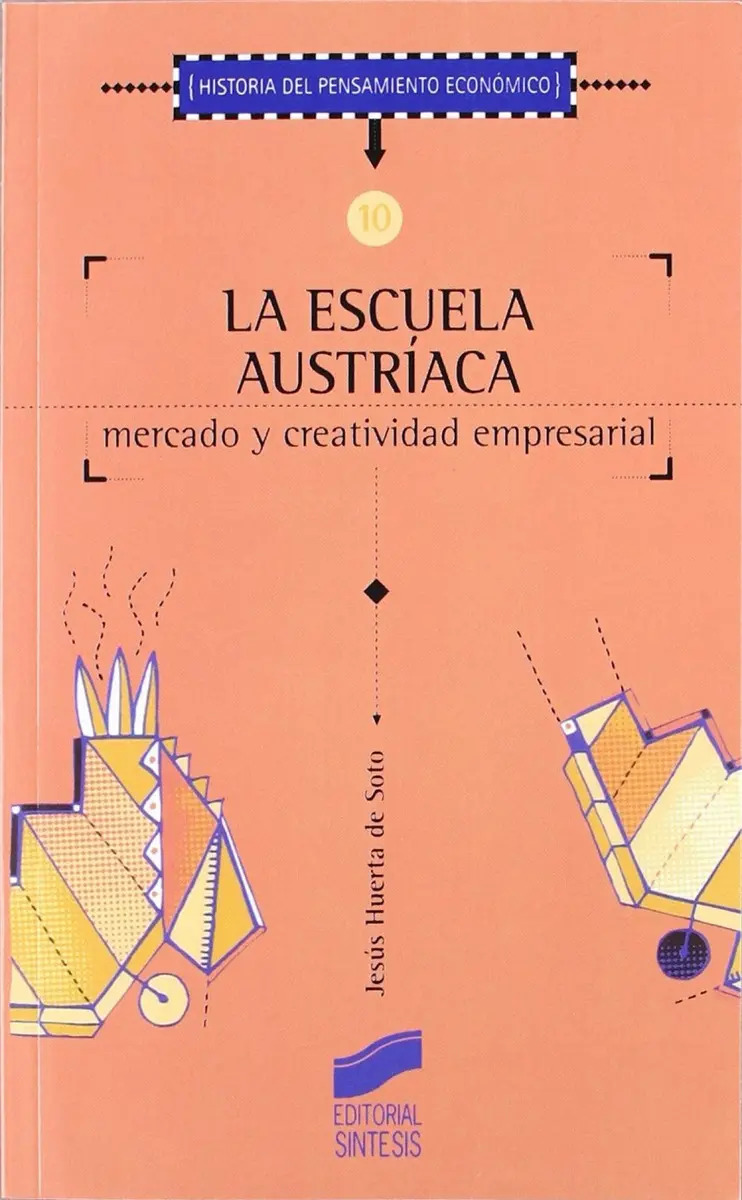La Escuela Austriaca Mercado Y Actividad Empresarial De Huerta De Soto Jesus Vol 1 Sintesis Editorial Tapa Blanda En Español