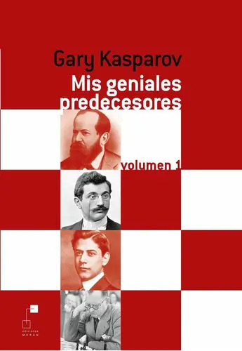 Mis Geniales Predecesores Vol.1, De Kasparov, Garri., Vol. S/d. Editorial Editorial Dilema, Tapa Blanda En Español, 2020