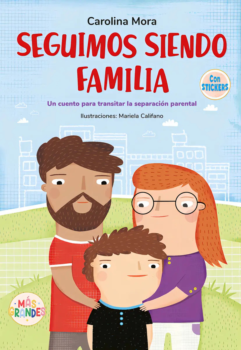 Seguimos Siendo Familia: Un Cuento Para Transitar La Separación Parental, De Mariela Califano / Carolina Mora., Vol. 1. Editorial El Ateneo, Tapa Blanda En Español, 2024