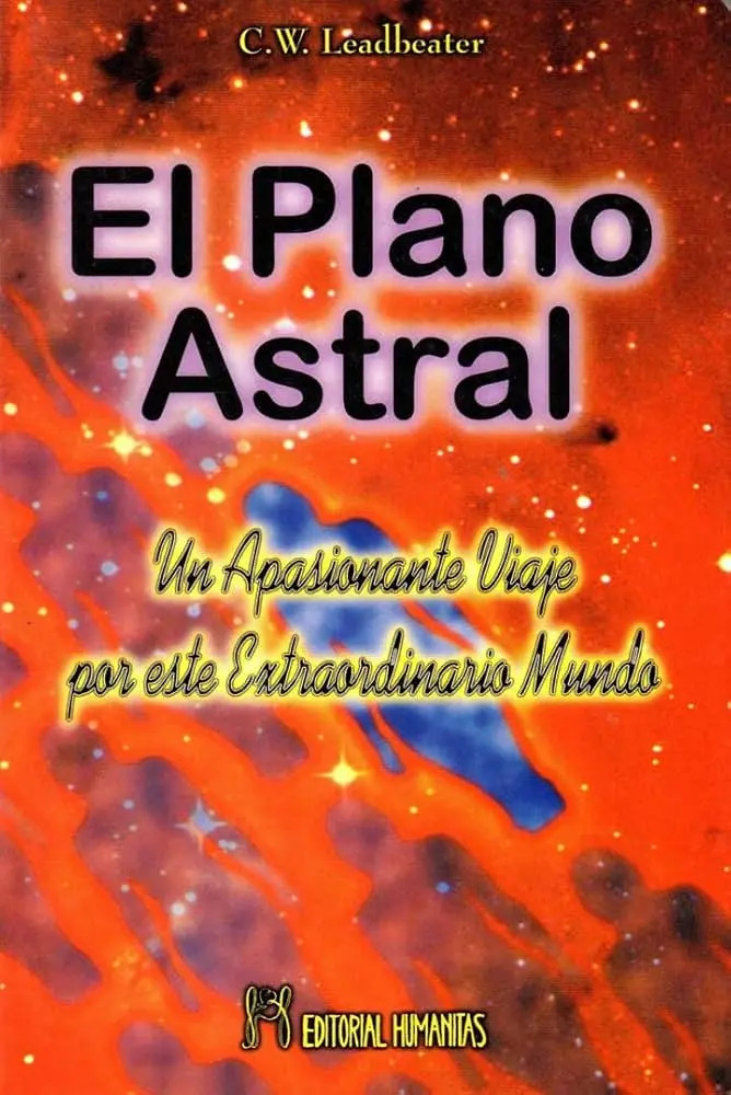 El Plano Astral: Un Apasionante Viaje Por Este Extraordinario Mun Do, De Leadbeater, C. W.. Humanitas, Tapa Blanda En Español, 1999
