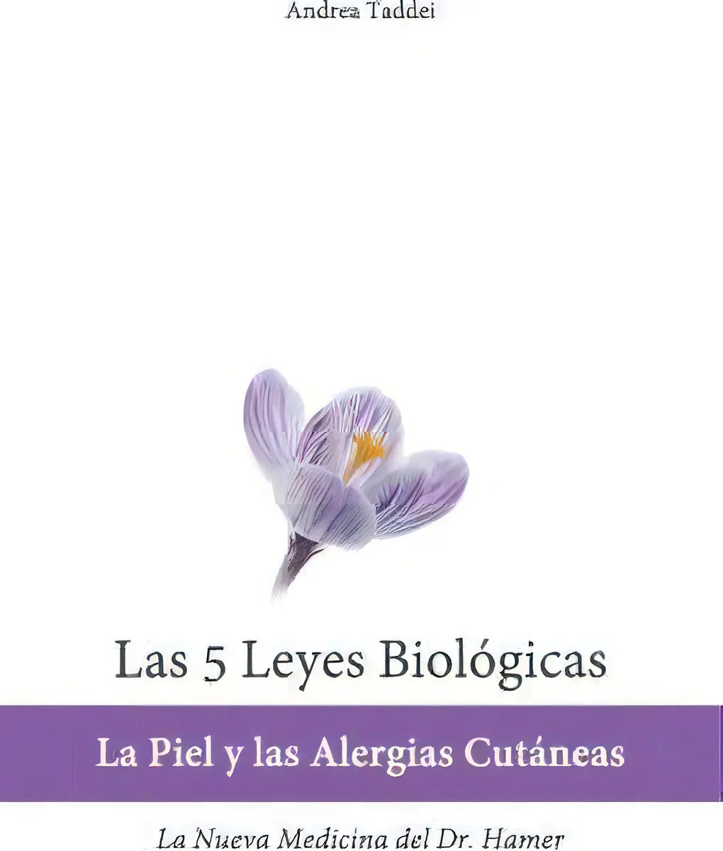 Las 5 Leyes Biologicas: La Piel Y Las Alergias Cutáneas, De Andrea Taddei., Vol. 1. Editorial Createspace Independent Publishing Platform, Tapa Blanda En Español