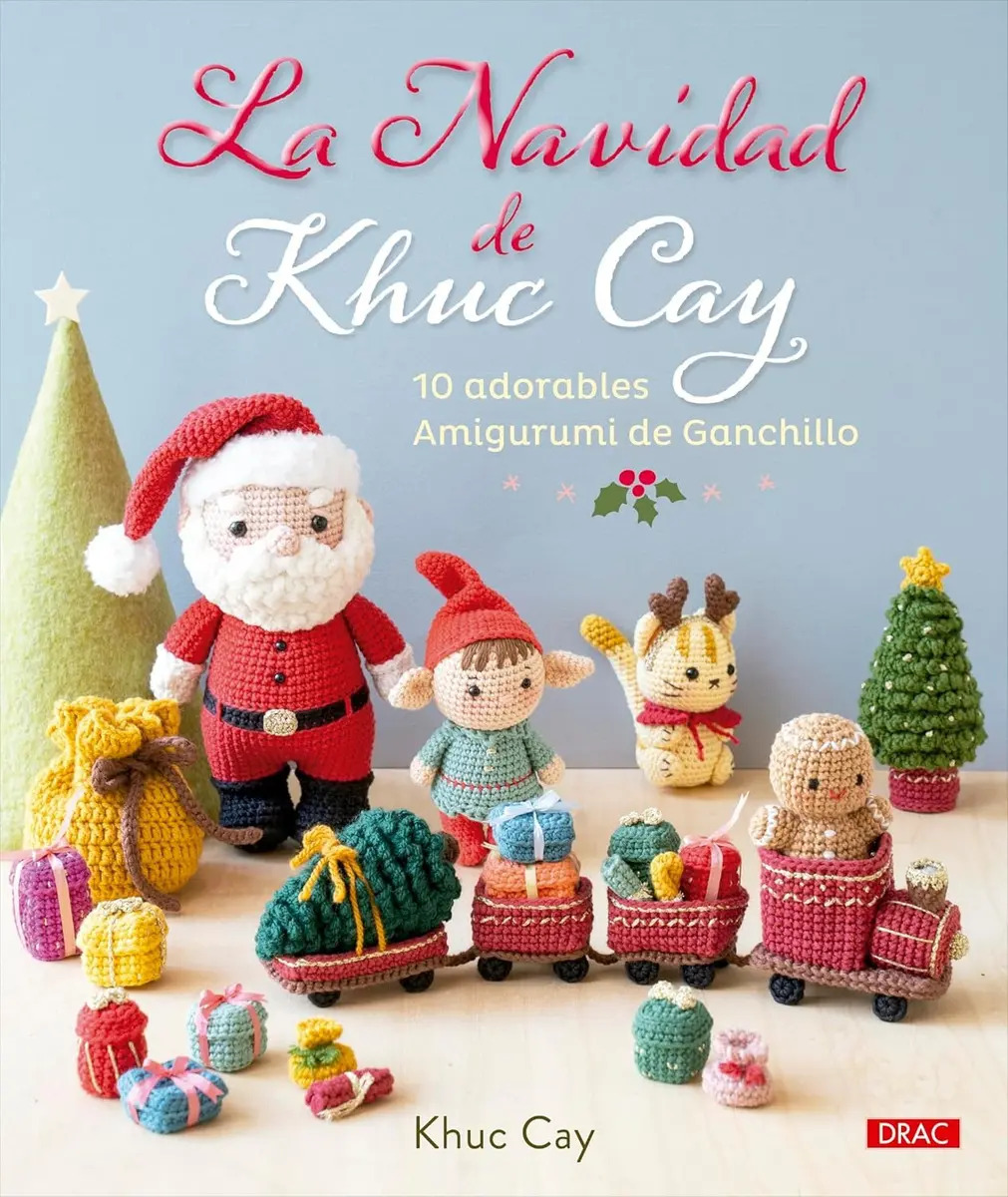 Libro De Ganchillo: Amigurumis De Navidad Por Khuc Cay: Amigurumi De Ganchillo, De Khuc Cay., Vol. 1. Editorial Drac, Tapa Blanda, Edición Española En Español, 2024