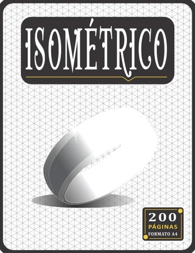 Cuaderno Isométrico, De Dibujo Técnico Fundamental., Vol. 1. Editorial Independently Published, Tapa Blanda En Español