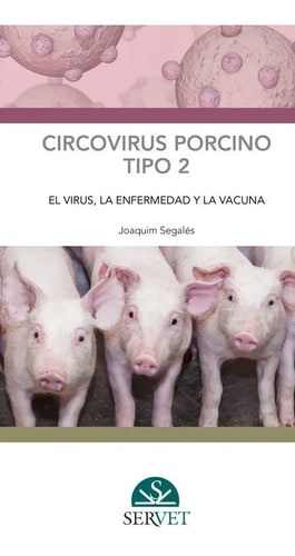 Circovirus Porcino Tipo 2: El Virus, La Enfermedad Y La Vacuna, De Segales I Coma, Joaquim. Editorial Servet, Tapa Dura En Español