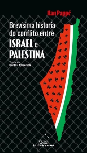 Análisis Histórico Conflicto Israel-palestina Gallego: Brevísima Historia Do Conflito Entre Israel E Palestina, De Ilan Pappé. Historia Editorial Galaxia, Tapa Blanda, Edición Vigo En Gallego, 2025