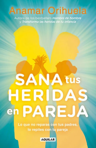 Sana Tus Heridas En Pareja De Anamar Orihuela Tapa Blanda 2018