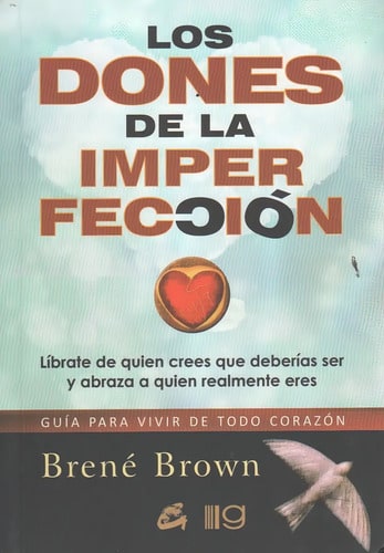 Los Dones De La Imperfeccion - Brene Brown - Grupal - Libro