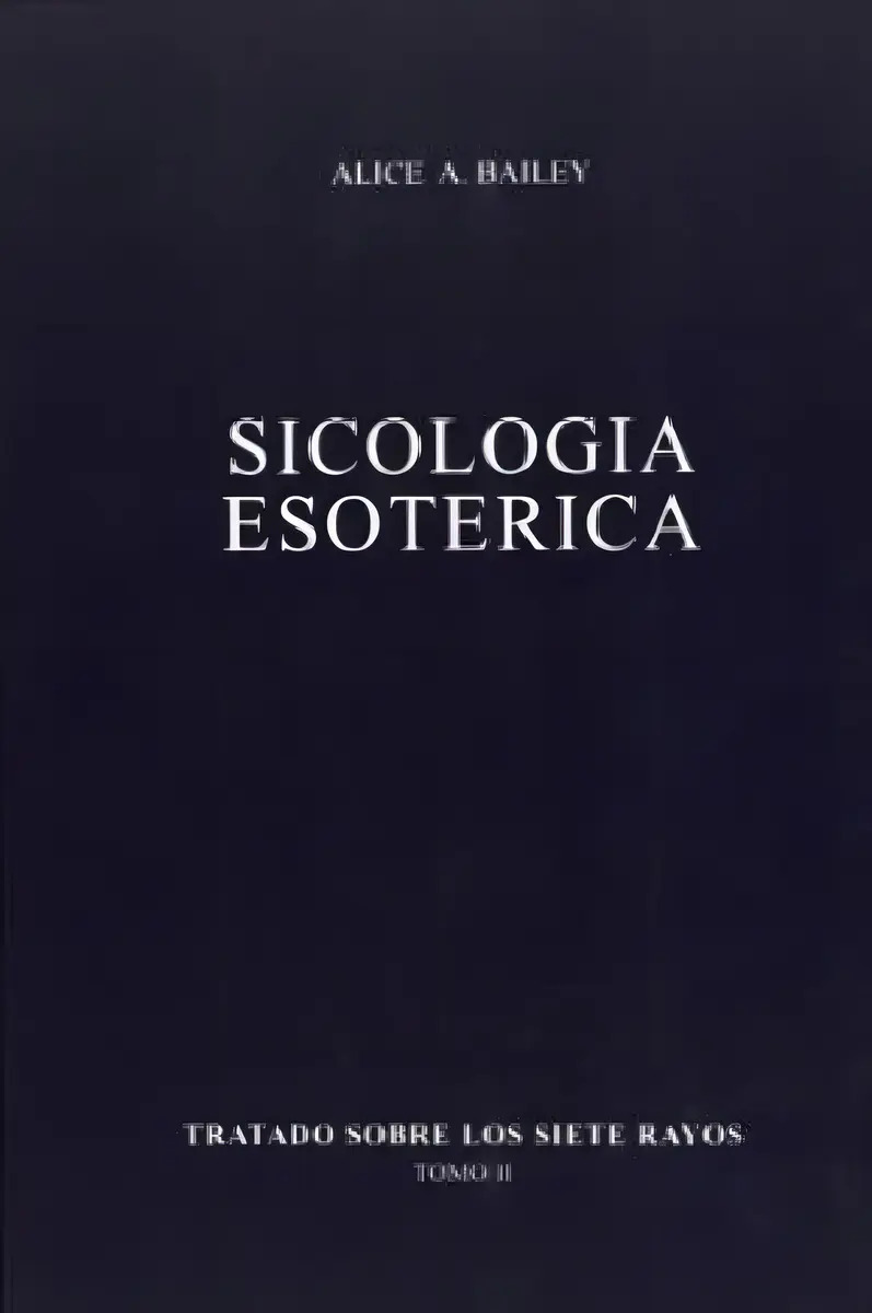 Libro - Tratado Sobre Los Siete Rayos 2 Sicologia Esoterica, De Bailey Alice Ann. Editorial Fundacion Lucis En Español