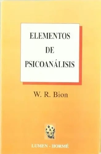 Elementos Psicoanálisis Bion Teoría Clínica Método