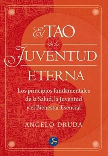 Libro - Tao De La Juventud Eterna, El - Angelo Druda