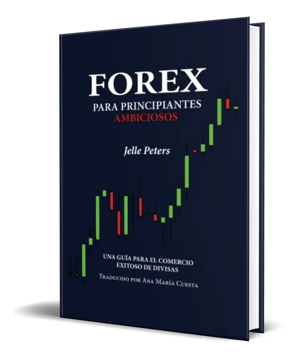 Forex Para Principiantes: Guía Práctica,trading Y Estrategia