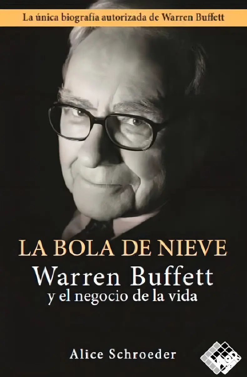La Bola De Nieve Warren Buffett Biografía Negocios