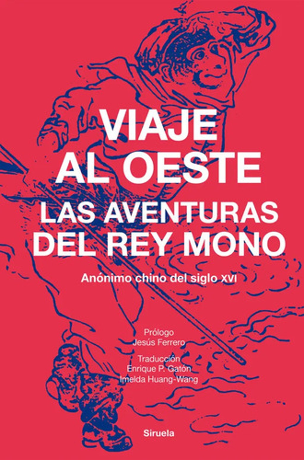Viaje Al Oeste Chino Del Siglo Xvi Editorial Siruela Tapa Dura En Español