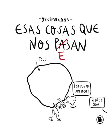 Libro Esas Cosas Que Nos Pesan, De Occimorons. Editorial Bruguera, Tapa Dura