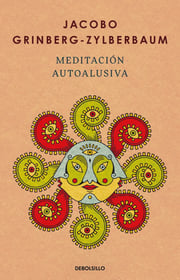 Portada de Libro Meditación Autoalusiva De Jacobo Grinberg-zylberbaum Editorial Debolsillo