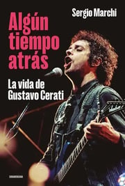 Portada de Cerati Soda Stereo ALGún Tiempo Atrás Biografía