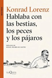 Portada de Libro: Hablaba Con Las Bestias, Los Peces Y Los Pajaros. Lor