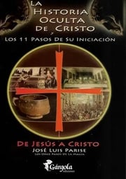 Portada de Historia Oculta De Cristo 11 Pasos De Iniciación