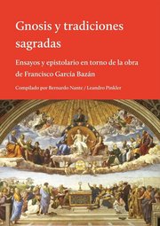 Portada de Gnosis Y Tradiciones Sagradas: Ensayos Y Epistolario En Torno De La Obra De Francisco García Bazán, De Nante, Bernardo. Editorial El Hilo De Ariadna, Tapa Blanda En Español, 2015