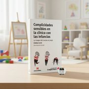 Portada de Libro Complicidades Sensibles En La Clínica Con Las Infancias, De Esteban Levin, Vol. 1. Editorial Noveduc, Tapa Blanda (2025)
