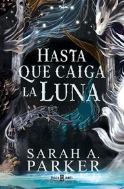 Portada de Hasta Que Caiga La Luna Sarah Parker Novela Romantica