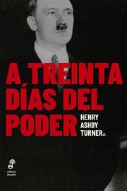 Portada de Turner A Treinta Días Del Poder Historia Del Ascenso Nazi
