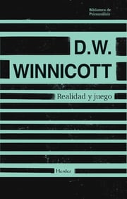 Portada de Realidad Y Juego D W Winnicott Psicoanalisis Infantil