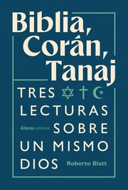 Portada de Biblia Corán Tanaj Roberto Blatt Libros Historia Religiones