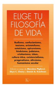 Portada de Elige Tu Filosofia De Vida De Editorial Kairós En Español Tapa Blanda 2022