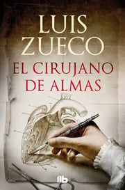Portada de El Cirujano De Almas, De Luis Zueco. Editorial Ediciones B, Tapa Blanda En Español, 2023