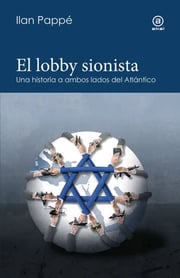 Portada de El Lobby Sionista: Una Historia A Ambos Lados Del Atlántico, De Pappé, Ilan. 1, Vol. 1. Editorial Akal, Tapa Blanda, Edición 1 En Español, 2025