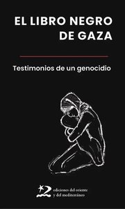 Portada de El Libro Negro De Gaza Testimonios De Un Genocidio