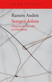 Portada de Semper Dolens Historia Del Suicidio Occidente Ramón Andrés