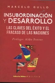 Portada de Libro Insubordinacion Y Desarrollo De Marcelo Gullo