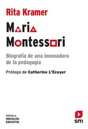 Portada de Libro María Montessori - Rita Kramer Pedagogia L'ecuyer