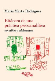 Portada de Bitácora De Una Practica Psicoanalítica Niños Adolescentes