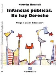 Portada de Libro - Infancias Publicas No Hay Derecho - Minnicelli M