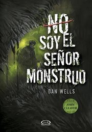 Portada de Libro - No Soy El Señor Monstruo - Dan Wells