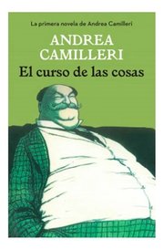 Portada de Libro - El Curso De Las Cosas - Andrea Camilleri